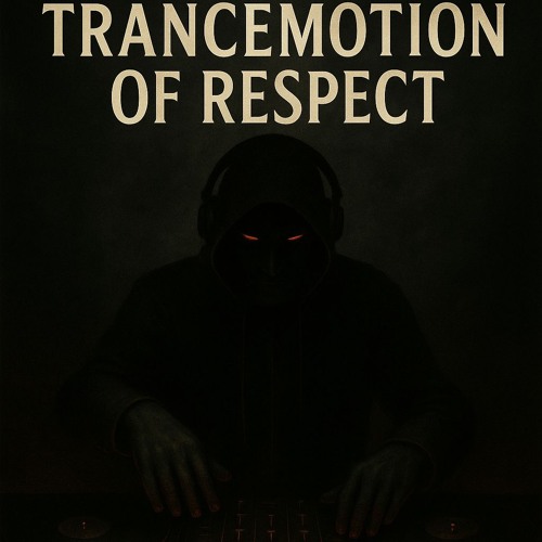 TranceMotion of Respect