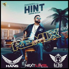 Hint - Next Level - DJ SSS x DJ Hans - Karan Aujla