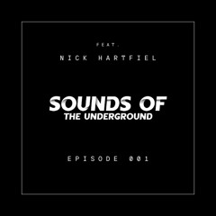Sounds of the Underground | EP 001 | Nick Hartfiel