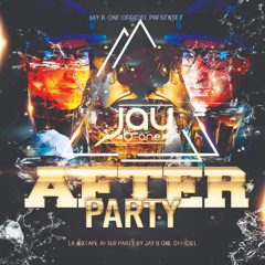 LA MIXTAPE AFTER PARTY  BY JAY B ONE OFFICIEL
