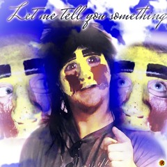 let me tell ya somethin (prod. grief x fony wallace)
