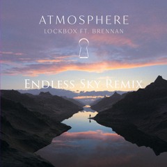Lockbox - Atmosphere Ft. Brennan (Endless Sky Remix)