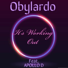 It's Working Out Feat. Apollo D(Prod. By Obylardo)