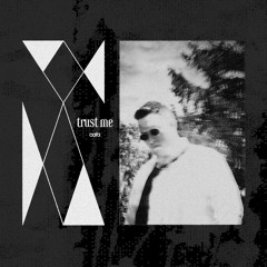 Trust Me (prod. ClumsyHypnosis)