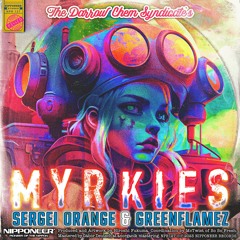 The Darrow Chem Syndicate - Myrkies (Sergei Orange & GreenFlamez Remix)