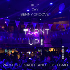 Turnt Up! by The Bang Bros (Zay, IKEY, Benny Groove, Elmadeit)