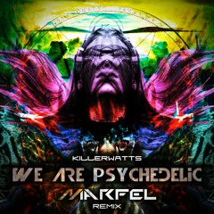 Killerwatts - We Are Psychedelic (Marfel Remix)