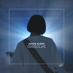 AdiosAudio - DISSOLVE