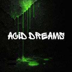 Acid Dreams