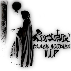 Black Hoodies VIP