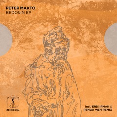 PREMIERE : Peter Makto - Bedouin (Renga Weh Remix)[Zenebona]