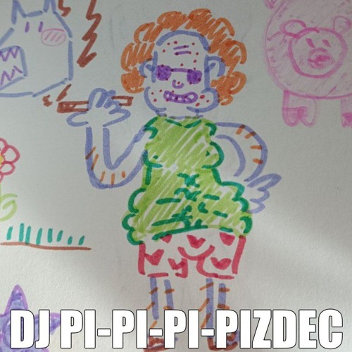 DJ PI-PI-PI-PIZDEC