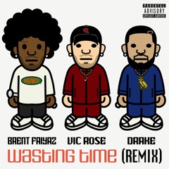 Brent Faiyaz Ft. Drake - Wasting Time Remix
