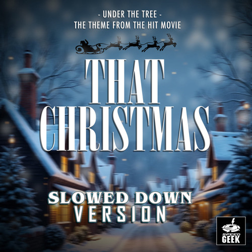 Under The Tree (From "That Christmas") (Slowed Down Version)
