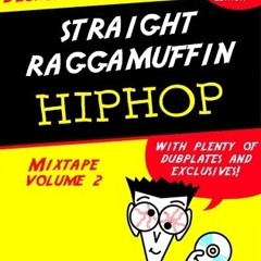 Straight Raggamuffin Hip Hop Mixtape Vol. 2