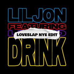 Drink (LOVESLAP 'NYE Barcelona' Edit)