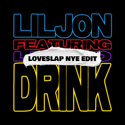Drink (LOVESLAP 'NYE Barcelona' Edit)