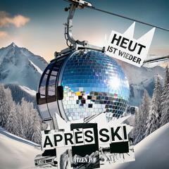Heut ist wieder Après Ski