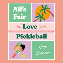 All's Fair in Love and Pickleball By Kate Spencer, Read By Mia Hutchinson Shaw (Audiobook Excerpt)