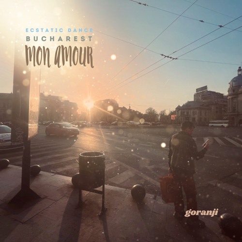 goranji – mon amour (Ecstatic Dance Bucharest 2024-04-14)