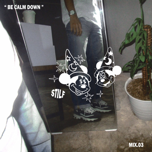 Be Calm Down [Mix.03 Stilf]
