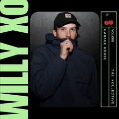 [the kollective] 005: WILLY XO — Garage House Mix