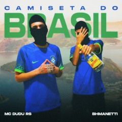 Camiseta do Brasil ft Mc Dudu RS  (prod.Liipbeats)