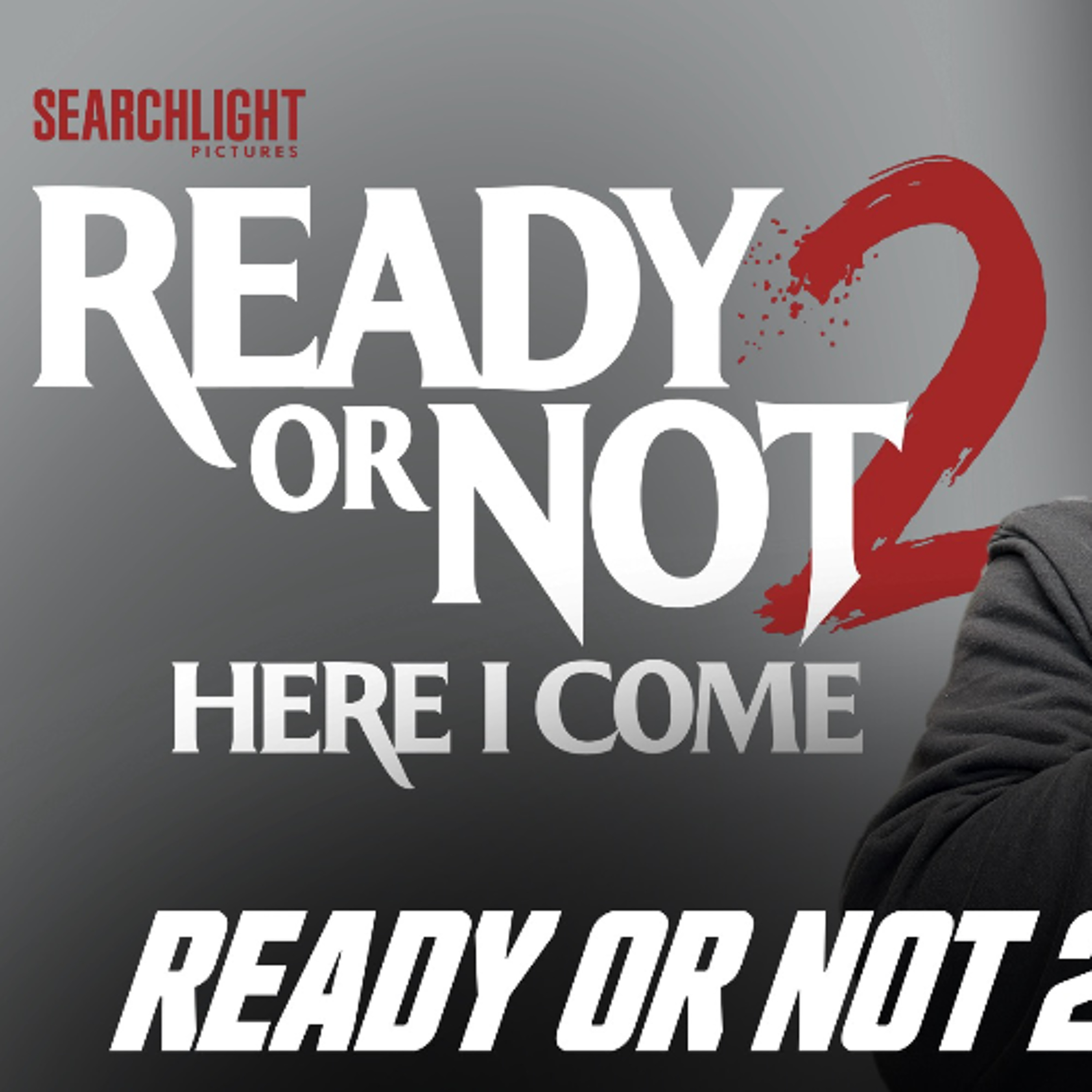 A MOVIE PODCAST: Ready or Not 2 and Peaky Blinders Immortal Man