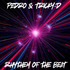 Pedro & Tricky D - Rhythm Of The Beat