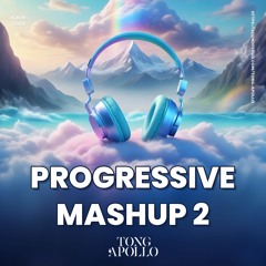 PROGRESSIVE HOUSE MASHUP PACK 2 (BY TONG APOLLO)// FREE DOWNLOAD