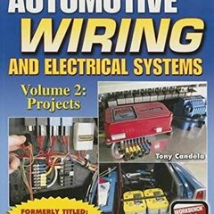 [READ] EPUB KINDLE PDF EBOOK Automotive Wiring and Electrical Systems Vol. 2: Projects (Workbench) b