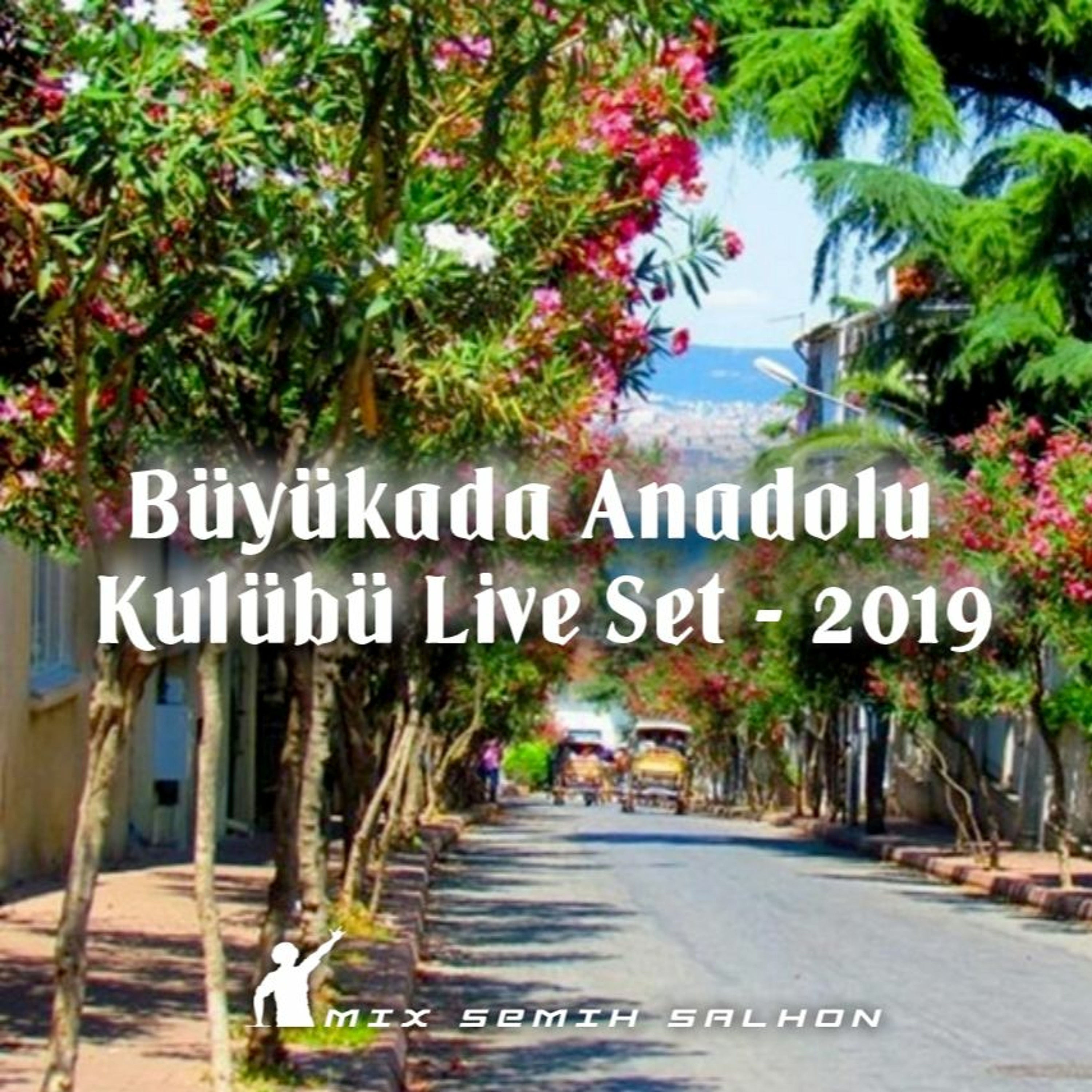 Büyükada Anadolu Kulübü Live Set - 2019