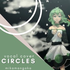 Circles (Gumi Vocal Cover)