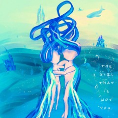 The Girl That Is Not You...