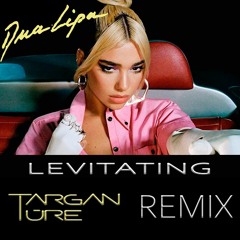 Dua Lipa - Levitating (Targan Ture Remix)