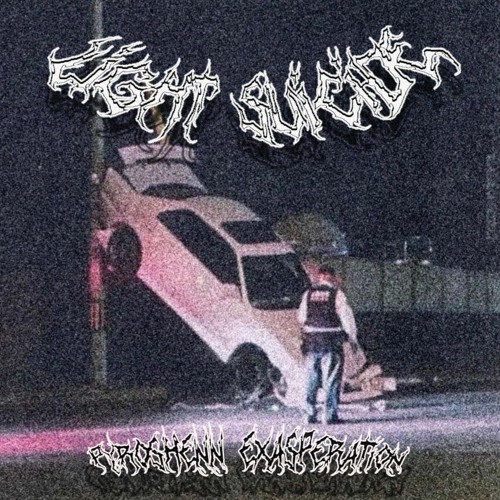 LIGHT SUICIDE w/exasperation