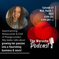 Episode 27 | Weruche and Nky Iweka - "Pitanga London & More