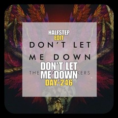 Don’t Let Me Down Happy Song Like Underground (HALFSTEP Edit)
