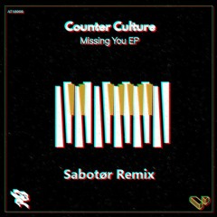 Counter Culture - Missing You (Sabotør Remix)