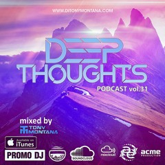 Deep Thoughts podcast # 31 with Dj Tony Montana 21.10.2023