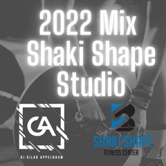 2022 Mix For Shaki Shape Studio(Mix By Dj Gilad Appelbaum)