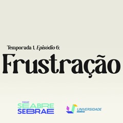 Frustração - temporada 1, episódio 6