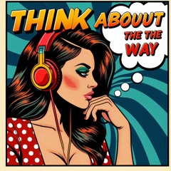 THINK ABOUT THE WAY [SAMPLE]