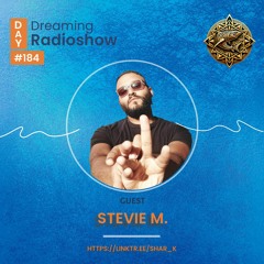 Stevie M, Shar-K - Day Dreaming Radioshow Ep.184 | Deep Funky Soulful House