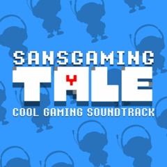 sansgamingTALE CGST - 100 - SANS STYLE