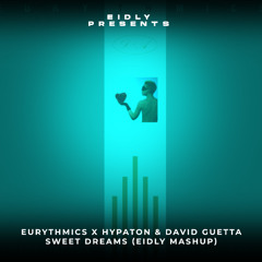 Eurythmics X Hypaton & David Guetta - Sweet Dreams (Eidly Mashup)[CUT Filtered]