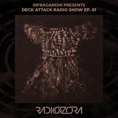 INFRAGANDHI Presents Deck Attack Radio Show Ep. 61 | 24/03/2022