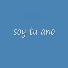 SOY TU ANO INTERLUDE