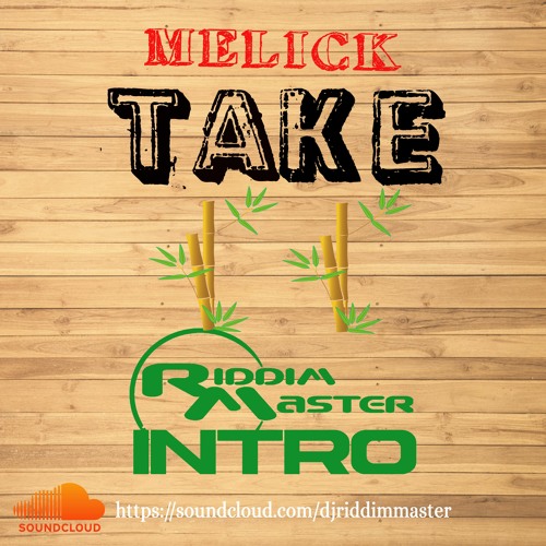 Melick - Take Bamboo (Dutty Dutty Riddim) (Riddim Master Intro)