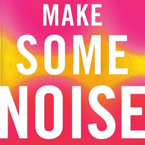 Make Some Noise